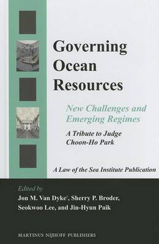 Cover image for Governing Ocean Resources: New Challenges and Emerging Regimes: A Tribute to Judge Choon-Ho Park