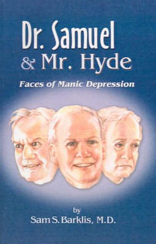 Cover image for Dr. Samuel & Mr. Hyde: Faces of Manic Depression