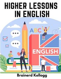 Cover image for Higher Lessons in English