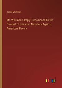 Cover image for Mr. Whitman's Reply