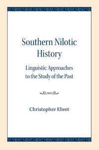 Cover image for Southern Nilotic History: Linguistic Approaches to the Study of the Past