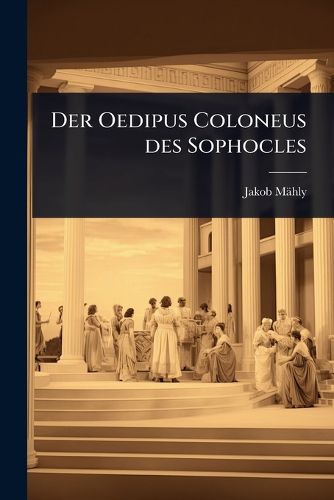 Cover image for Der Oedipus Coloneus des Sophocles
