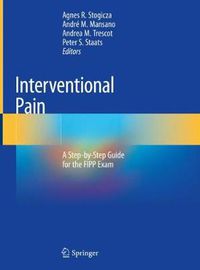 Cover image for Interventional Pain: A Step-by-Step Guide for the FIPP Exam