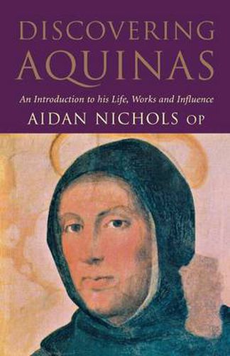 Cover image for Discovering Aquinas: An Introduction to His Life, Work and Influence