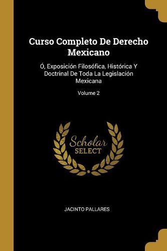 Cover image for Curso Completo De Derecho Mexicano