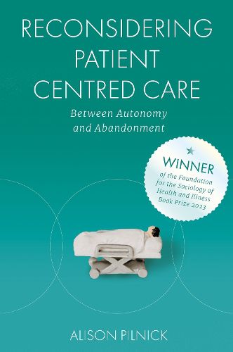 Cover image for Reconsidering Patient Centred Care: Between Autonomy and Abandonment