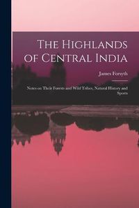 Cover image for The Highlands of Central India