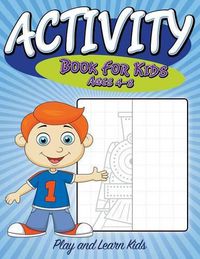 Cover image for Activity Book For Kids Ages 4 to 8: Play and Learn Kids