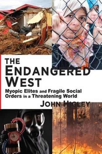 Cover image for The Endangered West: Myopic Elites and Fragile Social Orders in a Threatening World