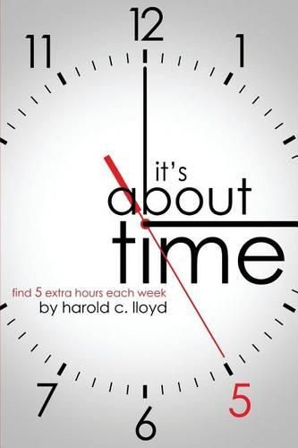 Cover image for It's About Time: find 5 extra hours each week