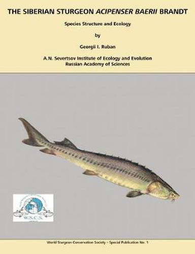 Cover image for The Siberian Sturgeon Acipenser Baerii Brandt: Species Structure and Ecology