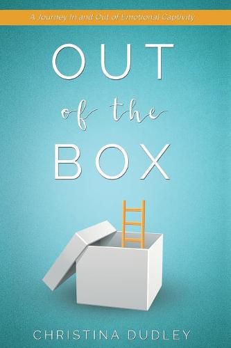 Out of the Box: A Journey In and Out of Emotional Captivity