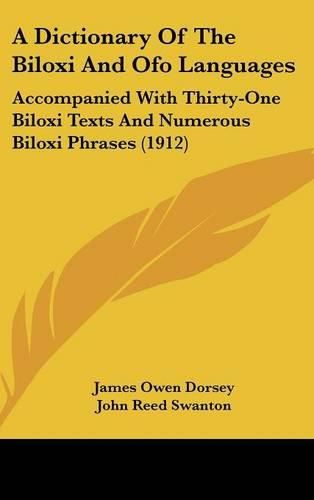 A Dictionary of the Biloxi and Ofo Languages: Accompanied with Thirty-One Biloxi Texts and Numerous Biloxi Phrases (1912)