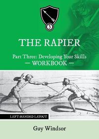 Cover image for The Rapier Part Three Develop Your Skills: Left Handed Layout