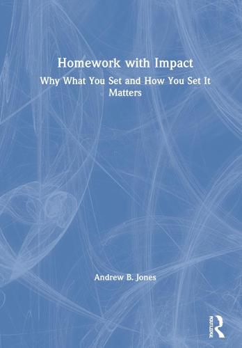 Cover image for Homework with Impact: Why What You Set and How You Set It Matters