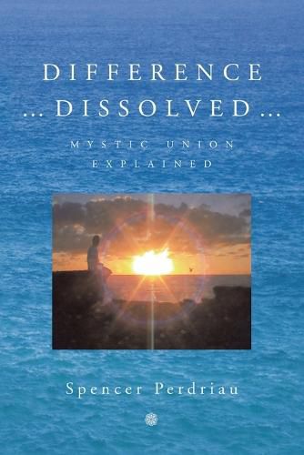 Cover image for Difference Dissolved: Mystic Union Explained