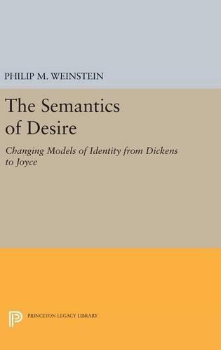 Cover image for The Semantics of Desire: Changing Models of Identity from Dickens to Joyce