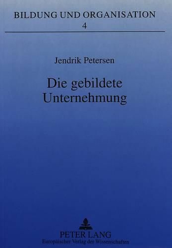 Cover image for Die Gebildete Unternehmung