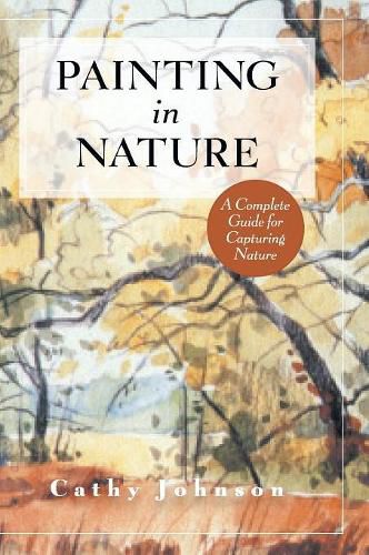 Cover image for The Sierra Club Guide to Painting in Nature (Sierra Club Books Publication)