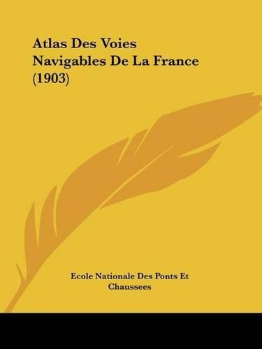 Atlas Des Voies Navigables de La France (1903)