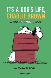 Cover image for Peanuts: It's A Dog's Life, Charlie Brown