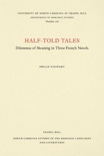 Cover image for Half-Told Tales: Dilemmas of Meaning in Three French Novels