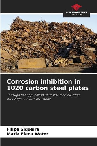 Cover image for Corrosion inhibition in 1020 carbon steel plates