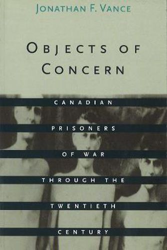 Cover image for Objects of Concern: Canadian Prisoners of War Through the Twentieth Century