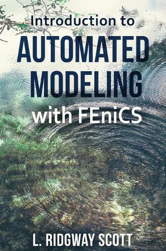 Cover image for Introduction to Automated Modeling with FEniCS