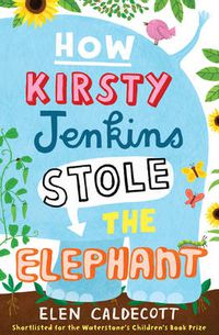 Cover image for How Kirsty Jenkins Stole the Elephant