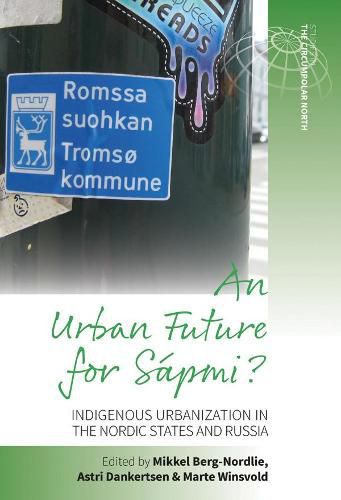 Cover image for An Urban Future for Sa pmi?: Indigenous Urbanization in the Nordic States and Russia