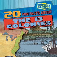 Cover image for 20 Fun Facts about the 13 Colonies