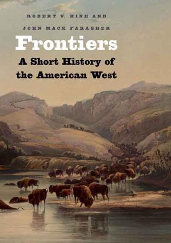 Cover image for Frontiers: A Short History of the American West