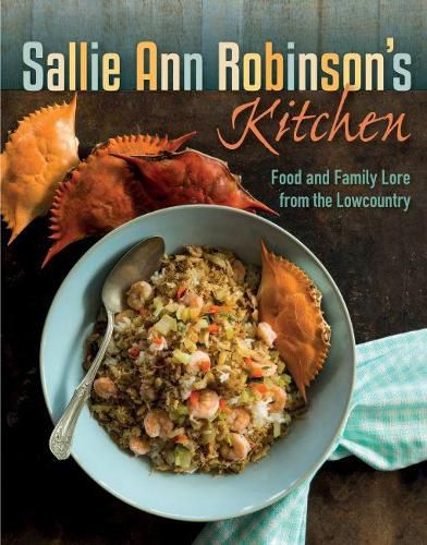 Sallie Ann Robinson's Kitchen: Food and Family Lore from the Lowcountry