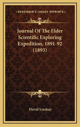 Cover image for Journal of the Elder Scientific Exploring Expedition, 1891-92 (1893)