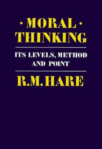 Cover image for Moral Thinking: Its Levels, Method, and Point