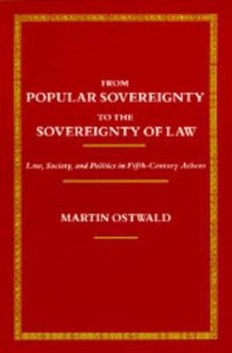 Cover image for From Popular Sovereignty to the Sovereignty of Law: Law, Society, and Politics in Fifth-Century Athens