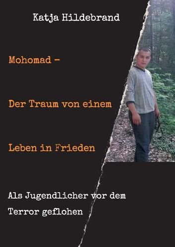 Cover image for Mohomad - Der Traum von einem Leben in Freiheit: Als Jugendlicher vor dem Terror geflohen