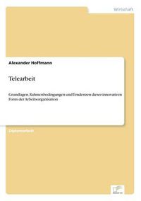 Cover image for Telearbeit: Grundlagen, Rahmenbedingungen und Tendenzen dieser innovativen Form der Arbeitsorganisation