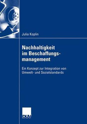 Cover image for Nachhaltigkeit Im Beschaffungsmanagement: Ein Konzept Zur Integration Von Umwelt- Und Sozialstandards