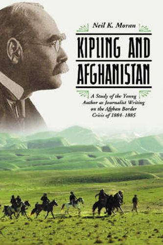 Cover image for Kipling and Afghanistan: A Study of the Young Author as Journalist Writing on the Afghan Border Crisis of 1884-1885