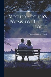 Cover image for Mother Pitcher's Poems, for Little People