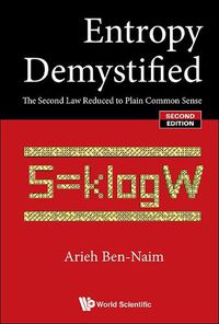 Cover image for Entropy Demystified: The Second Law Reduced To Plain Common Sense