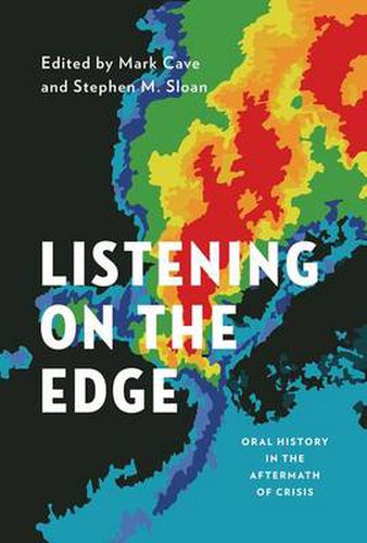 Cover image for Listening on the Edge: Oral History in the Aftermath of Crisis