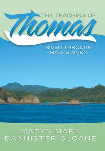 Cover image for The Teaching of Thomas: Given Through Madys Mary