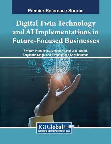 Cover image for Digital Twin Technology and AI Implementations in Future-Focused Businesses