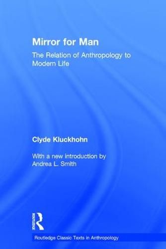 Mirror for Man: The Relation of Anthropology to Modern Life