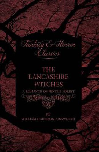 Cover image for The Lancashire Witches, a Romance of Pendle Forest