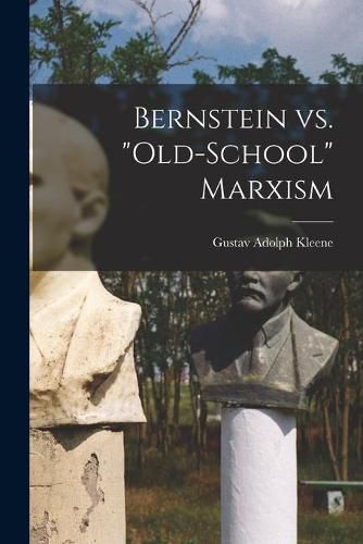 Cover image for Bernstein Vs. Old-school Marxism