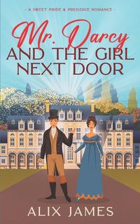 Cover image for Mr. Darcy and the Girl Next Door